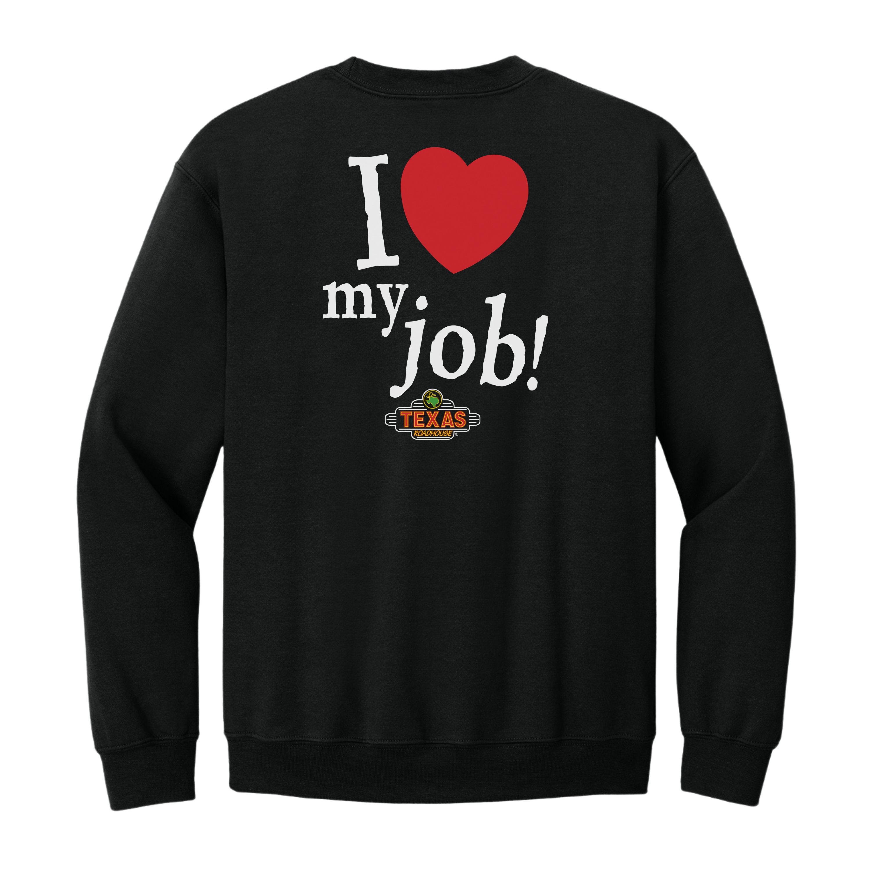 TXRH Love My Job Crewneck Sweatshirt